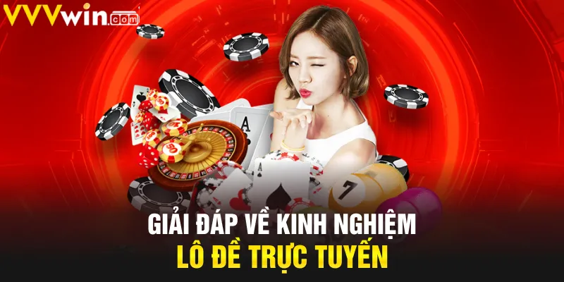 Giải đáp về kinh nghiệm lô đề trực tuyến Giải đáp về kinh nghiệm lô đề trực tuyến