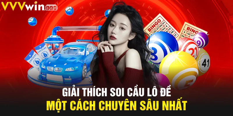 Giải thích soi cầu lô đề một cách chuyên sâu nhất