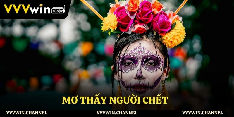 Mơ thấy người chết VVVwin