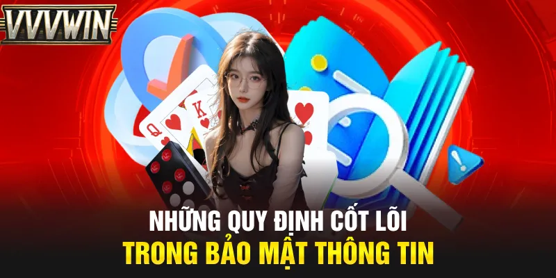 Những quy định cốt lõi trong bảo mật thông tin Những quy định cốt lõi trong bảo mật thông tin