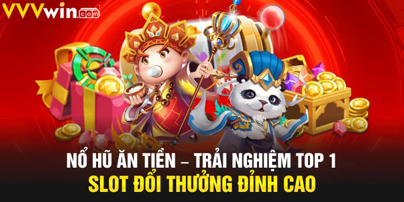 Nổ hũ ăn tiền VVVwin