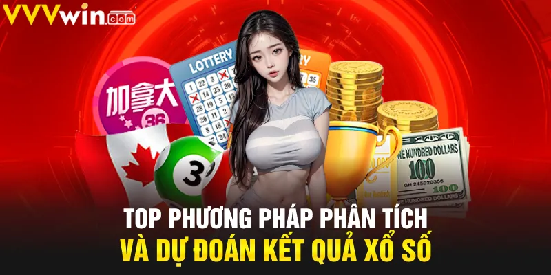 Top phương pháp phân tích và dự đoán kết quả xổ số