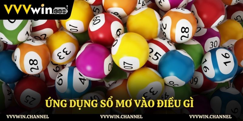 Ứng dụng sổ mơ vào điều gì?