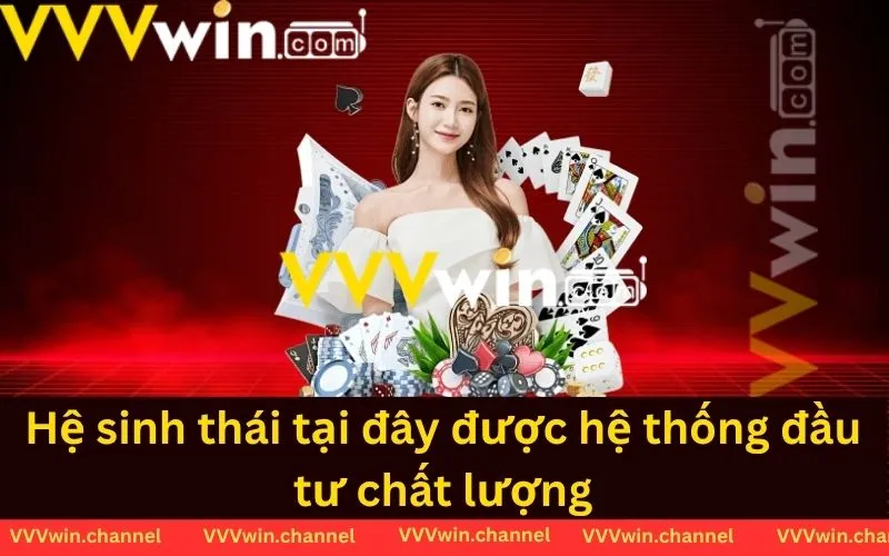 Hệ sinh thái tại đây được hệ thống đầu tư chất lượng