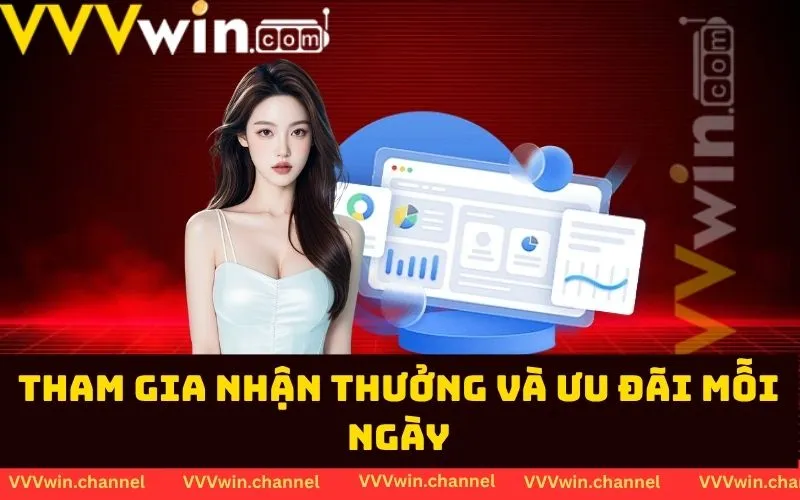 Tham gia nhận thưởng và ưu đãi mỗi ngày